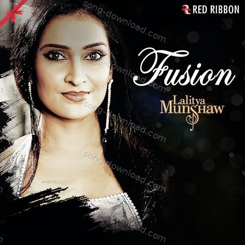 Fusion By Lalitya Munshaw Lalitya Munshaw MP3 Download